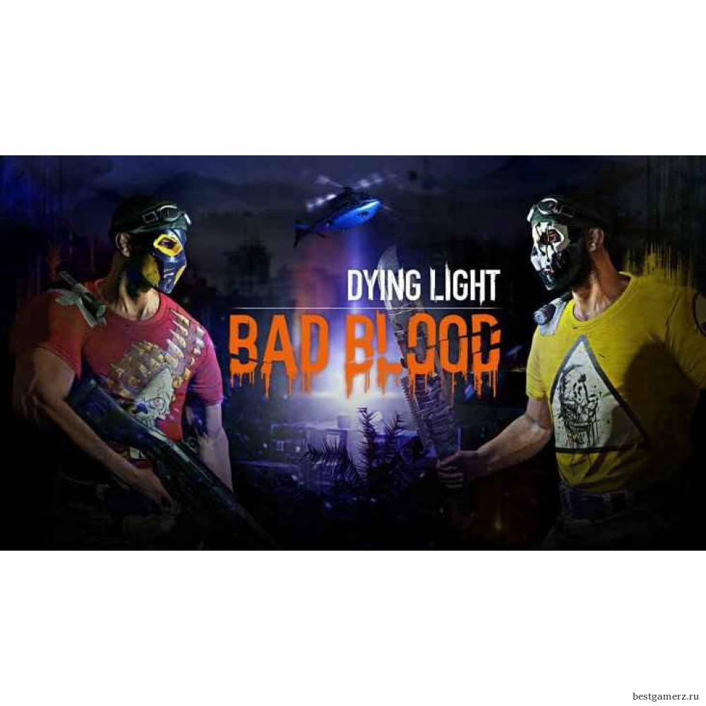 Dying Light: Bad Blood