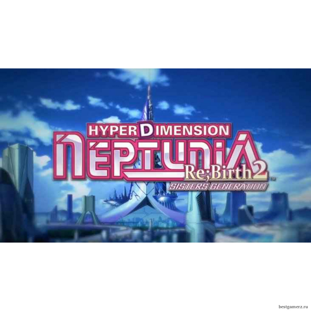 Hyperdimension Neptunia Re;Birth2: Sisters Generation