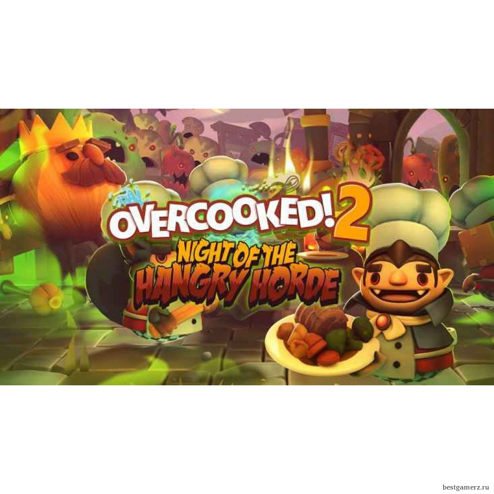 Overcooked! 2 - Night of the Hangry Horde