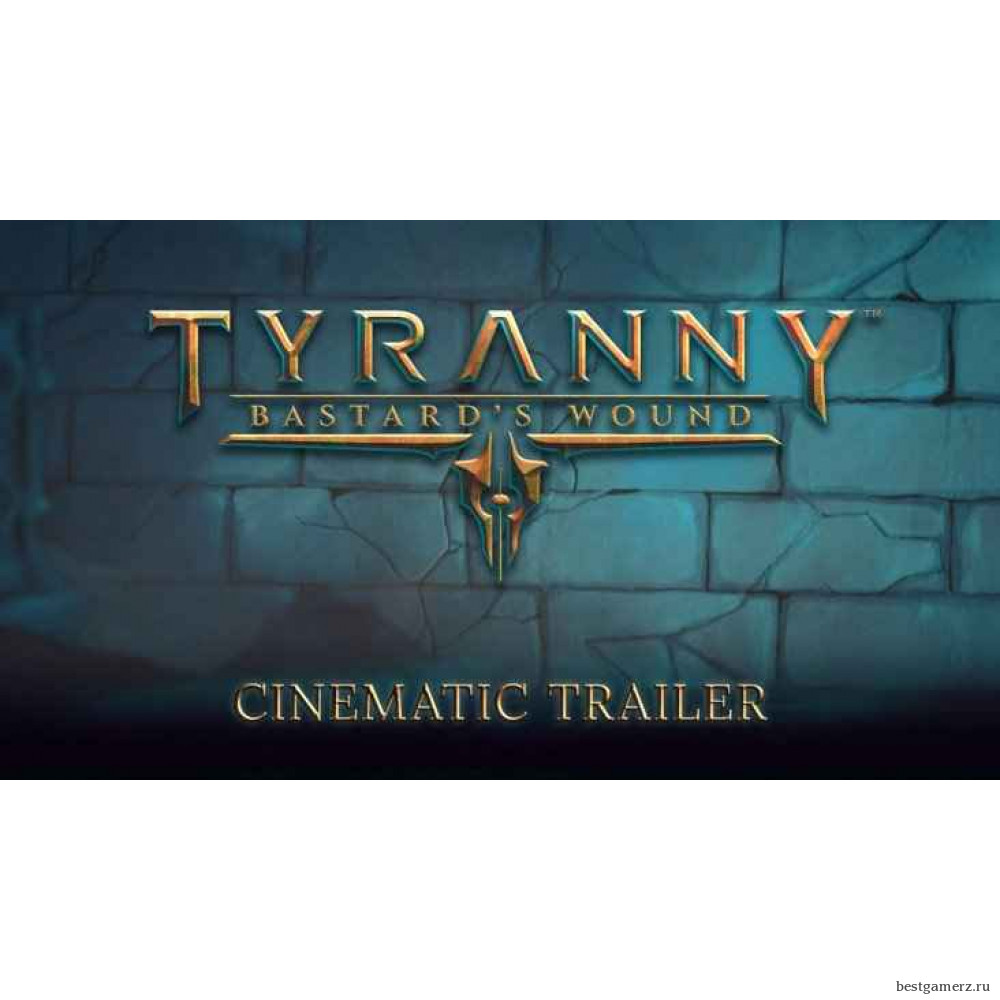 Tyranny - Bastard's Wound
